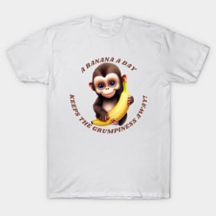 A banana a day keeps the grumpiness away T-Shirt